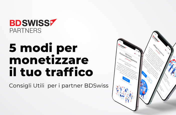 5 modi per monetizzare il tuo traffico come IB, affiliato o master trader di BDSwiss